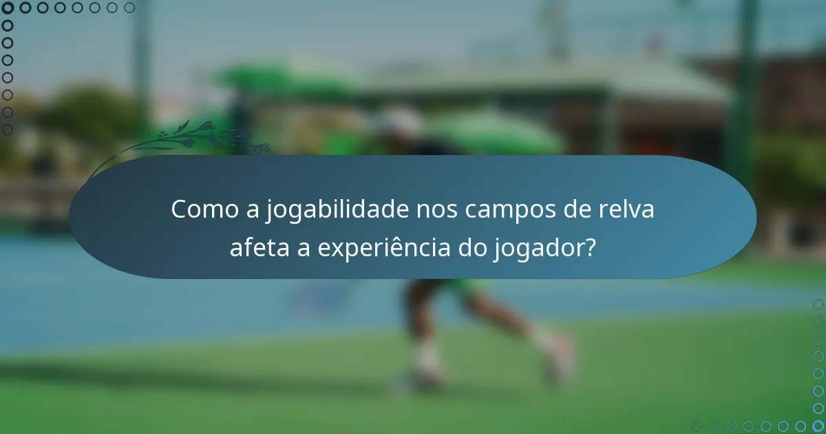Como a jogabilidade nos campos de relva afeta a experiência do jogador?