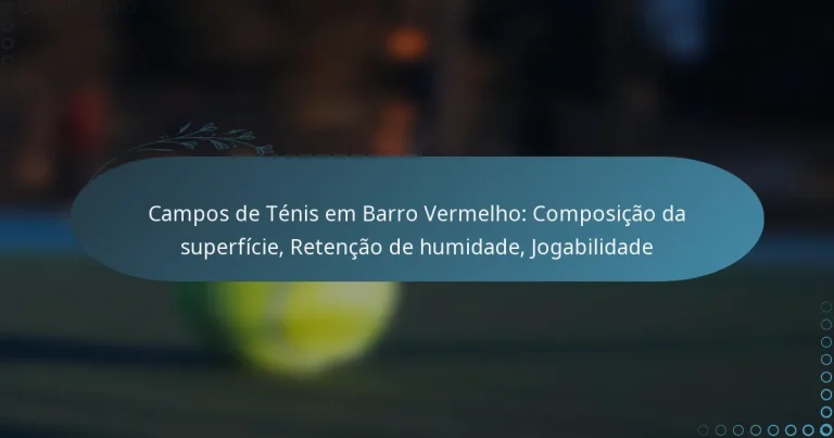 featured-image-campos-de-tenis-em-barro-vermelho-composicao-da-superficie-retencao-de-humidade-jogabilidade