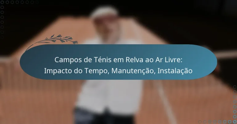 featured-image-campos-de-tenis-em-relva-ao-ar-livre-impacto-do-tempo-manutencao-instalacao