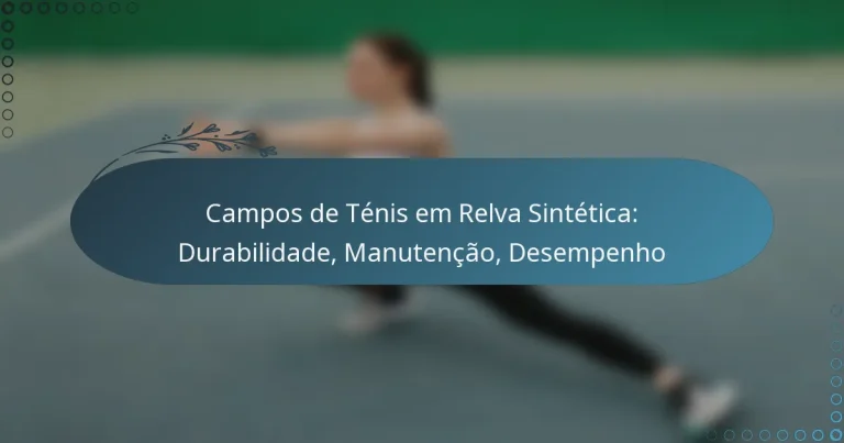 featured-image-campos-de-tenis-em-relva-sintetica-durabilidade-manutencao-desempenho