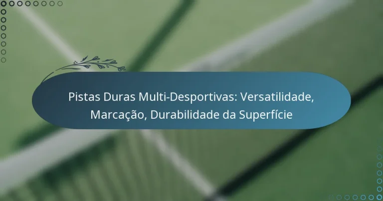 featured-image-pistas-duras-multi-desportivas-versatilidade-marcacao-durabilidade-da-superficie